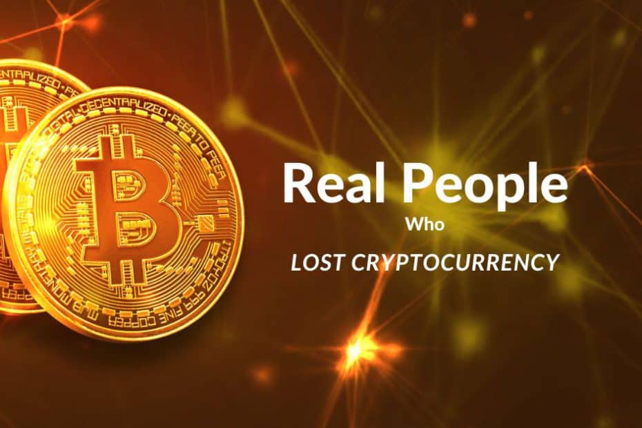 Real People Who Lost Cryptocurrency