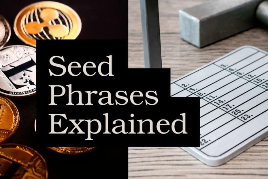Seed Phrases Explained