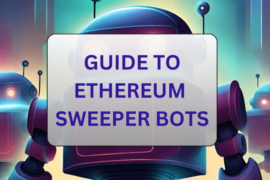 Guide to Ethereum Sweeper Bots
